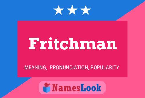 Fritchman Name Poster