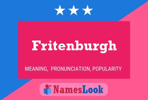 Fritenburgh Name Poster