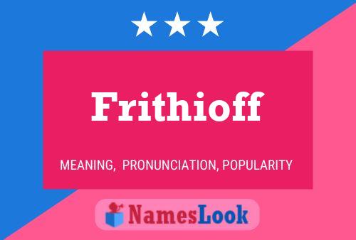 Frithioff Name Poster