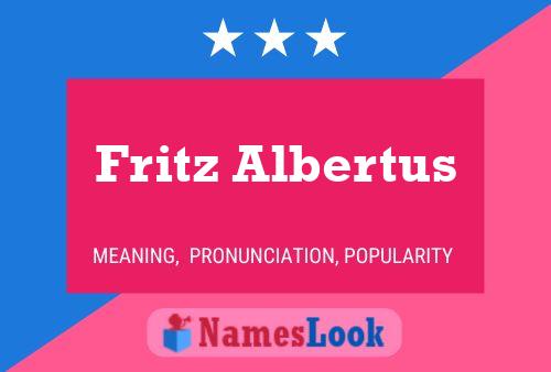 Fritz Albertus Name Poster