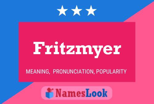 Fritzmyer Name Poster