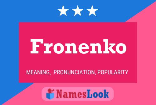 Fronenko Name Poster