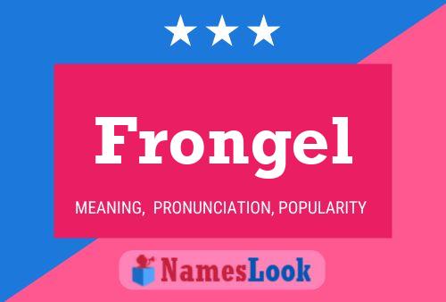 Frongel Name Poster