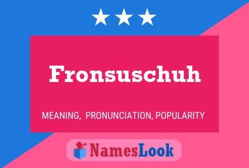 Fronsuschuh Name Poster