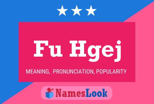 Fu Hgej Name Poster