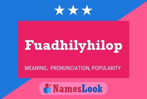 Fuadhilyhilop Name Poster