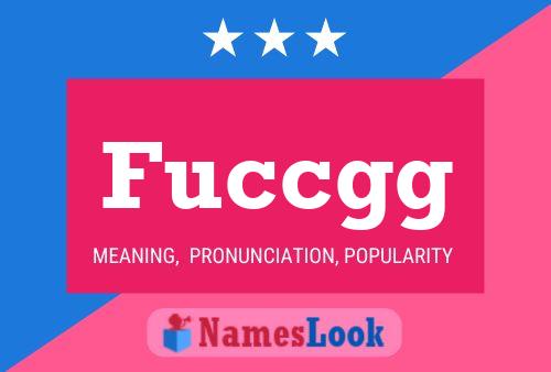 Fuccgg Name Poster