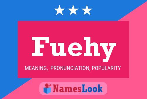 Fuehy Name Poster