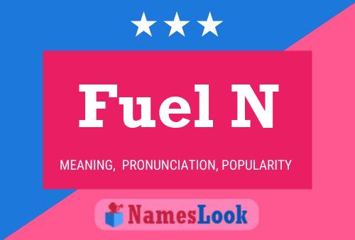 Fuel N Name Poster