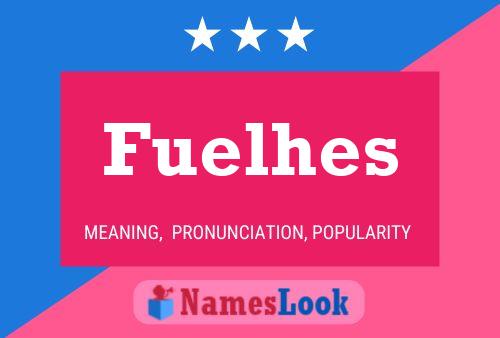 Fuelhes Name Poster