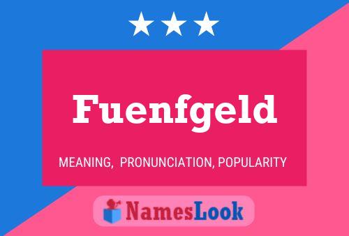 Fuenfgeld Name Poster