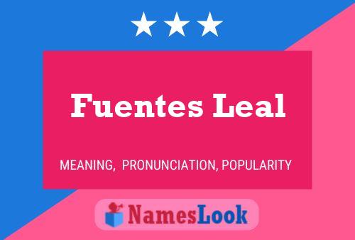 Fuentes Leal Name Poster