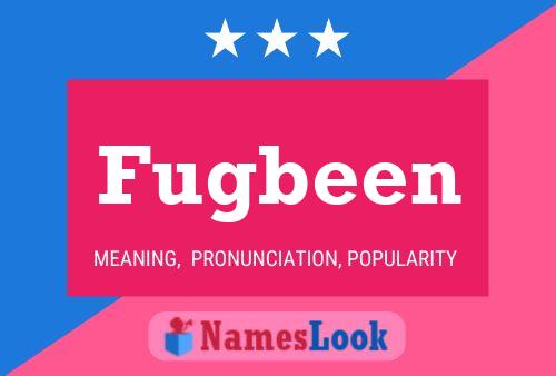 Fugbeen Name Poster