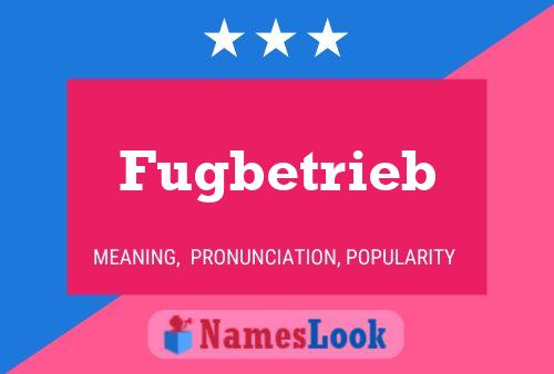 Fugbetrieb Name Poster