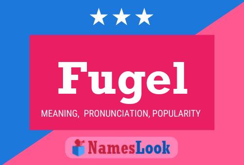 Fugel Name Poster