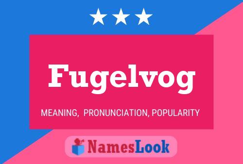 Fugelvog Name Poster