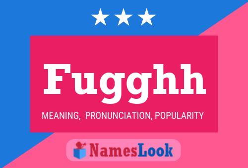 Fugghh Name Poster