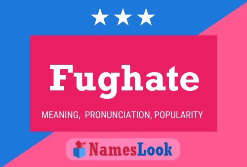 Fughate Name Poster