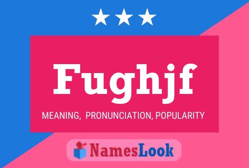 Fughjf Name Poster