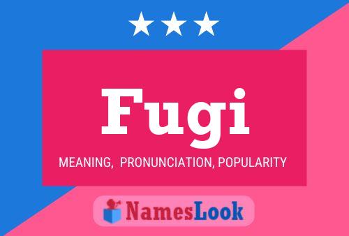 Fugi Name Poster