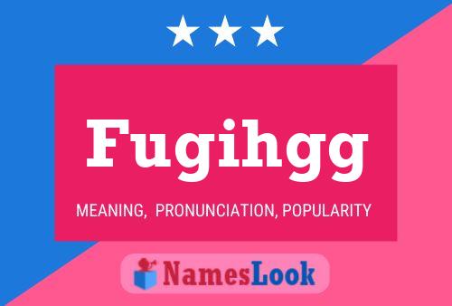 Fugihgg Name Poster