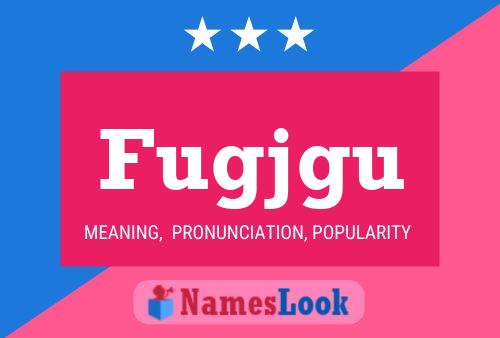 Fugjgu Name Poster