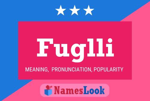 Fuglli Name Poster