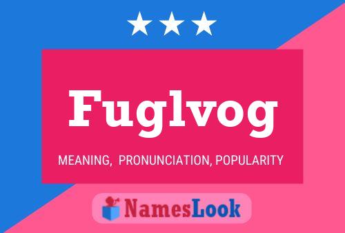 Fuglvog Name Poster