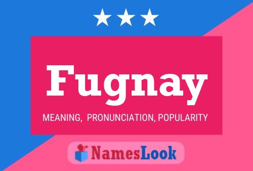 Fugnay Name Poster