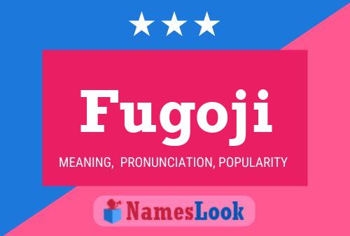 Fugoji Name Poster