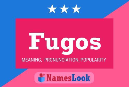 Fugos Name Poster