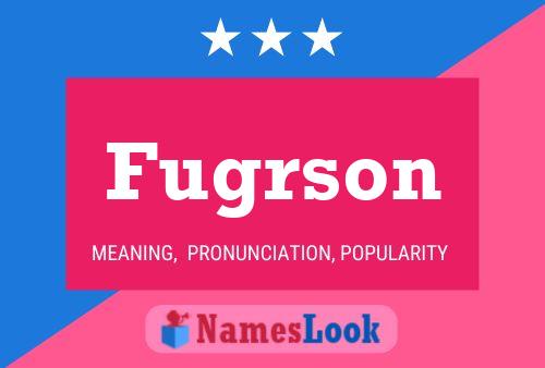 Fugrson Name Poster