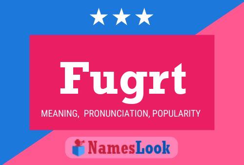 Fugrt Name Poster