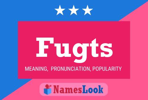 Fugts Name Poster