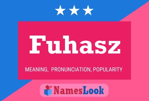 Fuhasz Name Poster