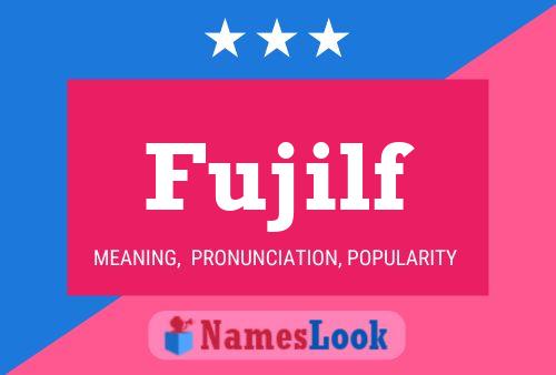 Fujilf Name Poster