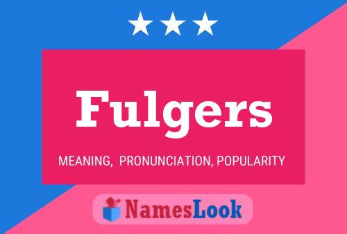 Fulgers Name Poster