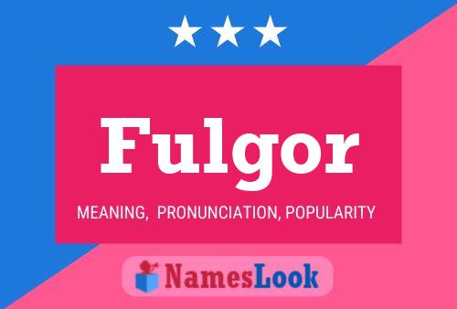 Fulgor Name Poster