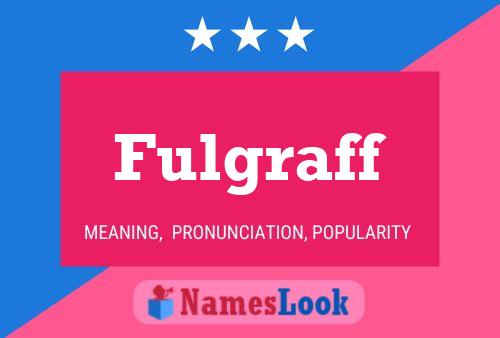 Fulgraff Name Poster