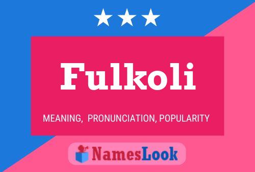 Fulkoli Name Poster