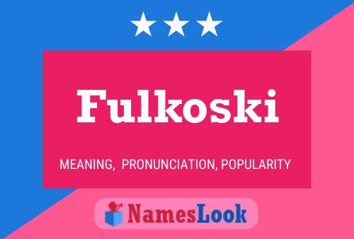 Fulkoski Name Poster