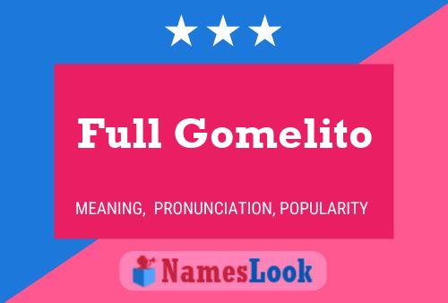 Full Gomelito Name Poster