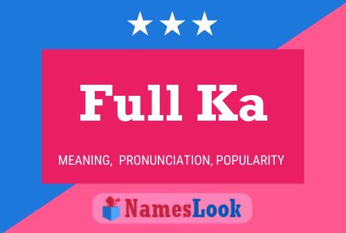 Full Ka Meaning & Pronunciation | NamesLook