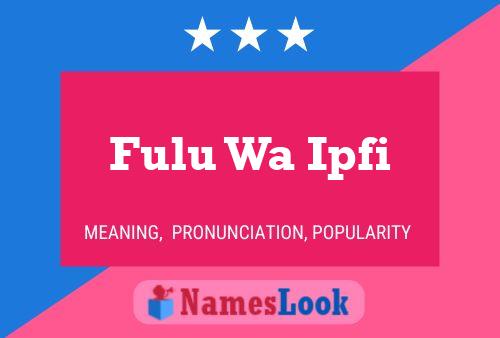 Fulu Wa Ipfi Name Poster