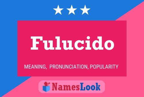 Fulucido Name Poster