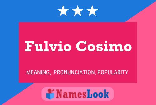 Fulvio Cosimo Name Poster