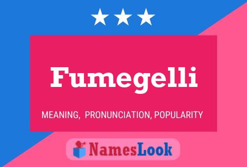 Fumegelli Name Poster