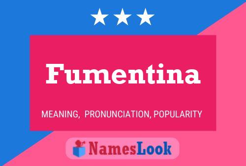 Fumentina Name Poster