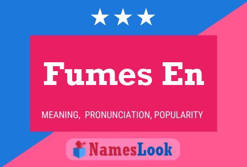 Fumes En Name Poster