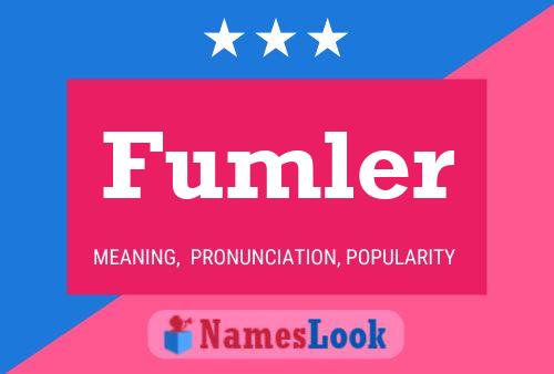 Fumler Name Poster